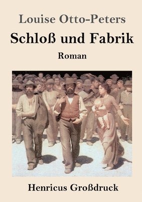 bokomslag Schloß und Fabrik (Großdruck)