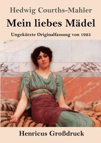 bokomslag Mein liebes Mädel (Großdruck)