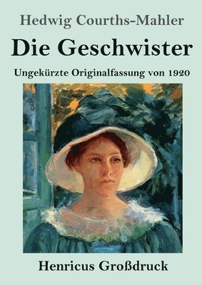 bokomslag Die Geschwister (Großdruck): Ungekürzte Originalfassung von 1920