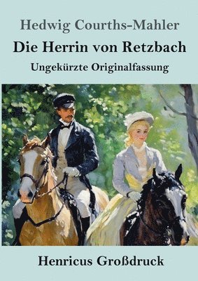 bokomslag Die Herrin von Retzbach (Großdruck): Ungekürzte Originalfassung