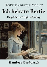 bokomslag Ich heirate Bertie (Großdruck)
