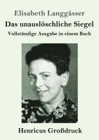 Das unauslöschliche Siegel (Großdruck): Vollständige Ausgabe in einem Buch 1