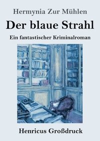 bokomslag Der blaue Strahl (Großdruck): Ein fantastischer Kriminalroman