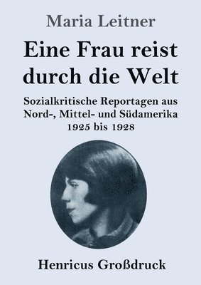 bokomslag Eine Frau reist durch die Welt (Großdruck)