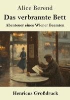 bokomslag Das verbrannte Bett (Großdruck): Abenteuer eines Wiener Beamten