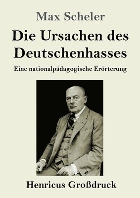 bokomslag Die Ursachen des Deutschenhasses (Großdruck): Eine nationalpädagogische Erörterung