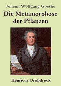 bokomslag Die Metamorphose der Pflanzen (Großdruck)