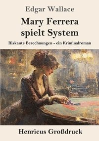 bokomslag Mary Ferrera spielt System (Großdruck): Riskante Berechnungen - ein Kriminalroman