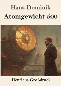 bokomslag Atomgewicht 500 (Großdruck)