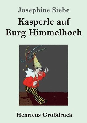 bokomslag Kasperle auf Burg Himmelhoch (Großdruck)