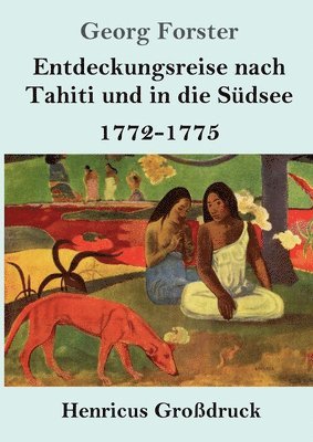 bokomslag Entdeckungsreise nach Tahiti und in die Südsee (Großdruck): 1772-1775