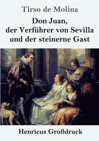 bokomslag Don Juan, der Verführer von Sevilla und der steinerne Gast (Großdruck)