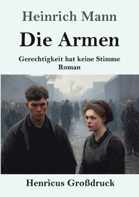 bokomslag Die Armen (Großdruck): Gerechtigkeit hat keine Stimme - Roman
