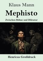 Mephisto (Großdruck): Zwischen Bühne und Diktatur