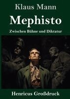 Mephisto (Großdruck): Zwischen Bühne und Diktatur
