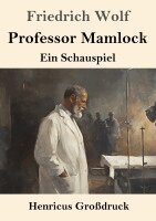 Professor Mamlock (Großdruck): Ein Schauspiel