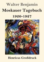 Walter Benjamin - Moskauer Tagebuch (Großdruck): 1926-1927, Häftad