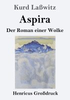 Kurd Laßwitz - Aspira (Großdruck): Der Roman einer Wolke, Häftad