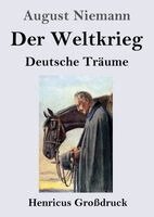 August Niemann - Der Weltkrieg (Großdruck): Deutsche Träume, Häftad