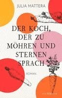 bokomslag Der Koch, der zu Möhren und Sternen sprach