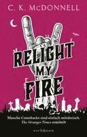 C. K. Mcdonnell - Relight My Fire, Inbunden