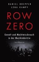 Row Zero: Gewalt und Machtmissbrauch in der Musikindustrie 1