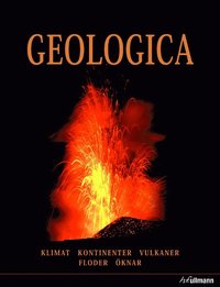 bokomslag Geologica : klimat, kontinenter, vulkaner, floder, öknar