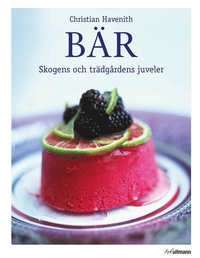 bokomslag Bär : skogens och trädgårdens juveler