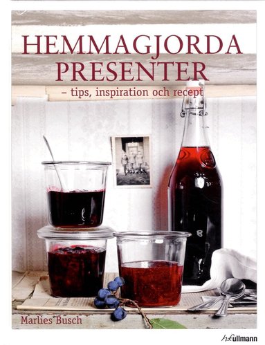 Marlies Busch - Hemmagjorda presenter : tips, inspiration och recept, Inbunden