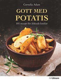 bokomslag Gott med potatis : 101 recept för älskade knölar