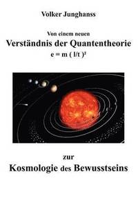 bokomslag Von einem neuen Verständnis der Quantentheorie zur Kosmologie des Bewusstseins