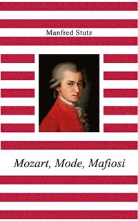 bokomslag Mozart, Mode, Mafiosi