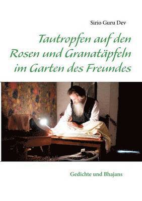 Tautropfen auf den Rosen und Granatapfeln im Garten des Freundes 1