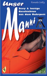 bokomslag Unser Manni - Sexy und lustige Geschichten aus dem Ruhrpott