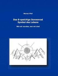 bokomslag 8-speichige Sonnenrad, Symbol des Lebens