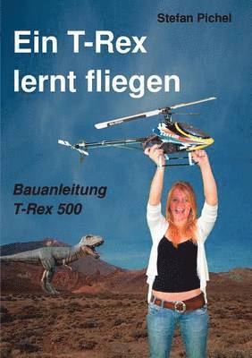 Ein T-Rex lernt fliegen 1