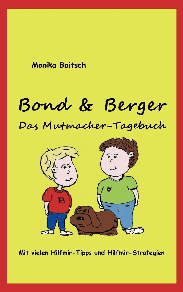 Bond & Berger - Das Mutmacher-Tagebuch 1