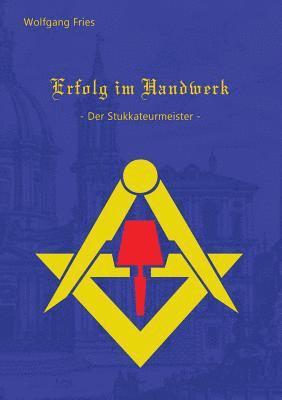 Erfolg im Handwerk - Der Stukkateurmeister 1