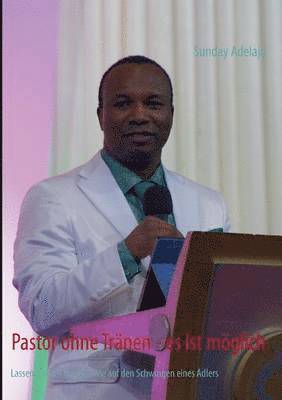 Pastor ohne Tränen - es ist möglich