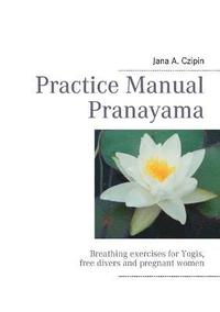 bokomslag Practice Manual Pranayama