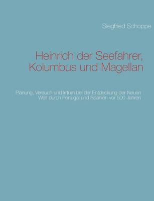 bokomslag Heinrich der Seefahrer, Kolumbus und Magellan