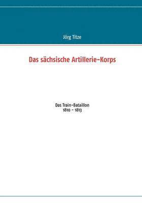 bokomslag Das schsische Artillerie-Korps