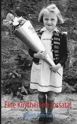 Elsbeth Rohrbach - Eine Kindheit im Jossatal, Häftad
