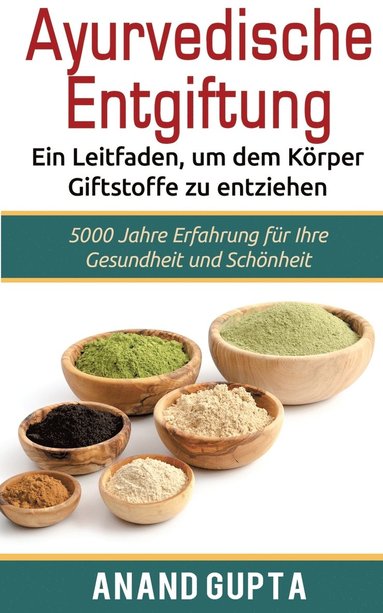 bokomslag Ayurvedische Entgiftung - Ein Leitfaden, um dem Krper Giftstoffe zu entziehen