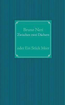 Bruno Neri - Zwischen zwei Dächern, Häftad
