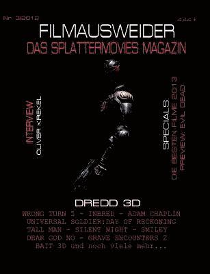 FILMAUSWEIDER - Das Splattermovies Magazin - Ausgabe 3 - Dredd 3D, Wrong Turn 5, Tall Men, Smiley, Cockneys vs Zombies, Universal Soldier 1