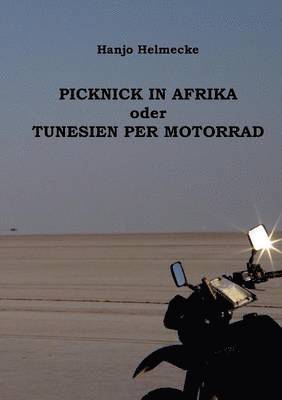 bokomslag Picknick in Afrika oder Tunesien per Motorrad