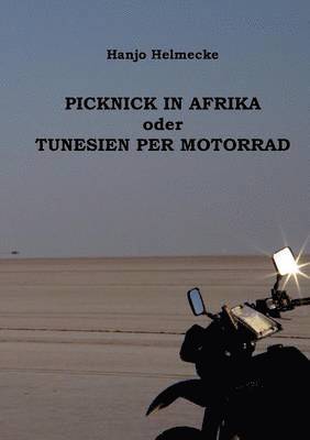 Picknick in Afrika oder Tunesien per Motorrad 1