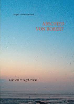 Abschied von Robert 1