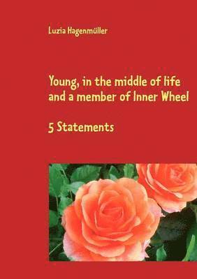 Young, in the middle of life and a member of Inner Wheel 1